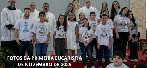 Primeira Euacaristia - novembro de 2025